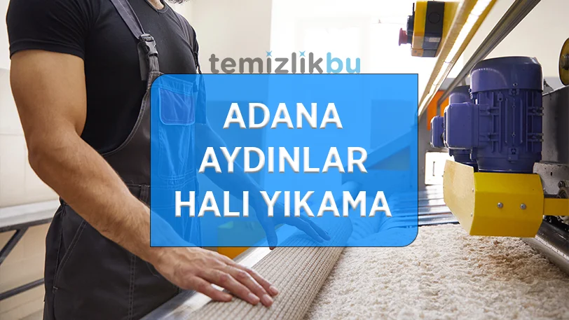 adana aydinlar mahallesi hali yikama fabrikasi