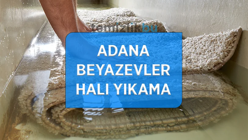 adana beyazevler mahallesi hali yikama fabrikasi