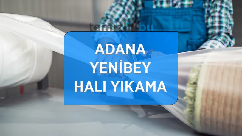 adana yenibey mahallesi hali yikama fabrikasi