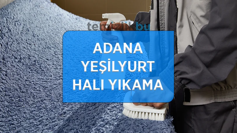 adana yesilyurt mahallesi hali yikama fabrikasi