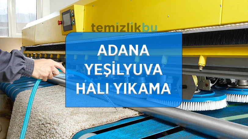 adana yesilyuva mahallesi hali yikama fabrikasi